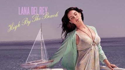 Lana Del Rey - High By The Beach ( Official Audio)