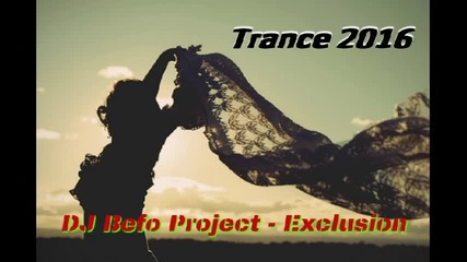 Dj Befo Project - Exclusion ( Bulgarian Techno - Trance Music )
