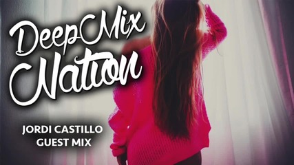 Deep House Mix 2014 Hd Mixed by Jordi Castillo