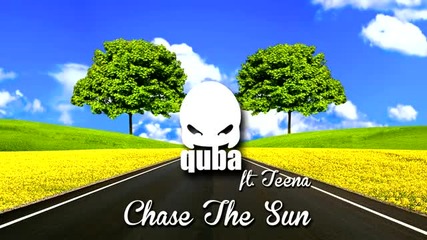 Quba feat. Teena - Chase The Sun