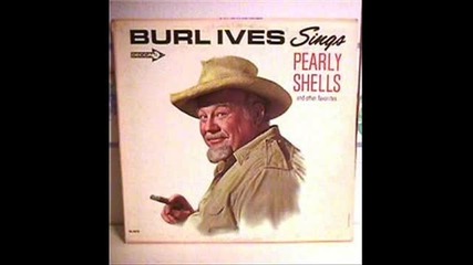 Burl Ives - Pearly Shells 