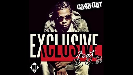 *2013* Cash Out ft. b.o.b - Ekxclusive