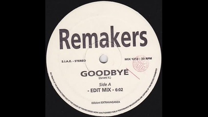 Remakers - Goodbye (edit Mix)