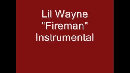 Lil_ Wayne-fireman (instrumental)