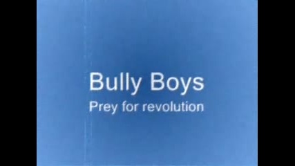 Bully Boys - Prey For Revolution 