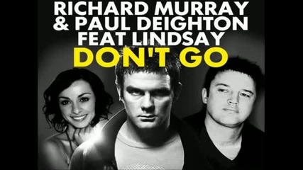 Richard Murray & Paul Deighton Feat Lindsay - Don't Go (ant Brooks Remix)