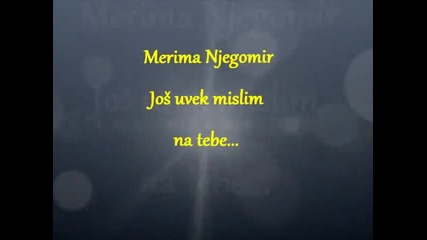 Merima Njegomir - Jos uvek mislim na tebe