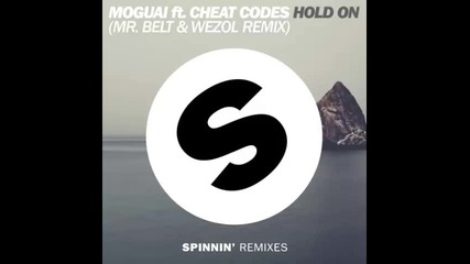 *2016* Moguai ft. Cheat Codes - Hold On ( Mr. Belt & Wezol remix )