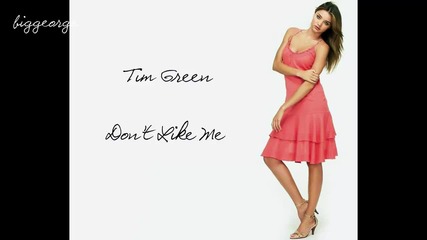 Tim Green - Don't Like Me [high quality]