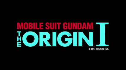 [ Trailer Bg Sub ] Mobile Suit Gundam The Origin I Blue-eyed Casval