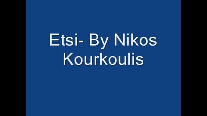 Nikos Kourkoulis - Etsi