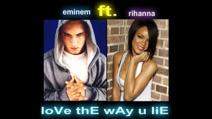 Eminem Feat Rihanna - Love The Way You Lie 