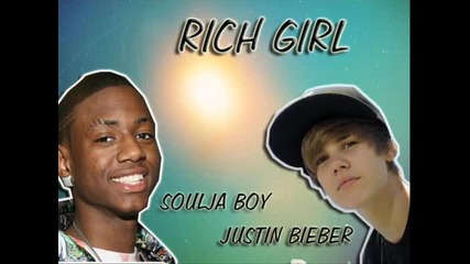 Justin Bieber feat. Soulja Boy - Rich Girl 