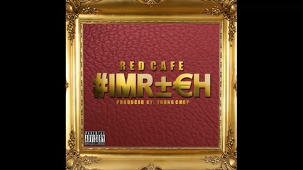 Red Cafe - I'm Rich