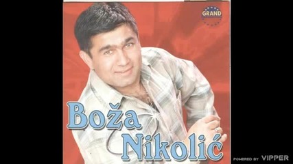 Boza Nikolic - Otrove moj - (audio 2002)