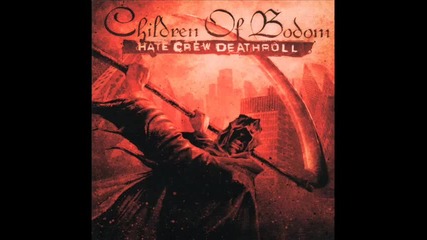 Children of Bodom- Hate Crew Deathroll