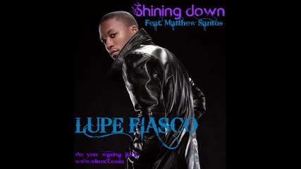 Lupe Fiasco - Shining down