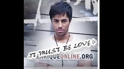 Enrique Iglesias - It Must Be Love (new Song 2010) 