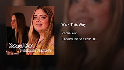 Rachel Ann Walk This Way