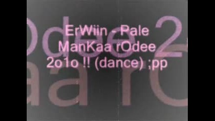 Erwiin - pale mankaa rodee ;pp (dance) 