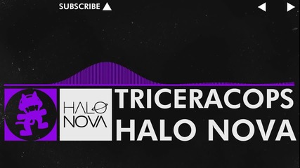 [dubstep] Triceracops - Halo Nova [monstercat Release]