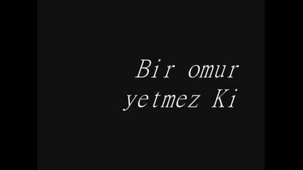 Muslum Gurses Bir omur Yetmez Ki