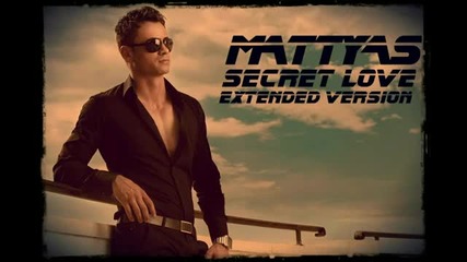 Английска Хаус Версия Mattyas - Secret Love