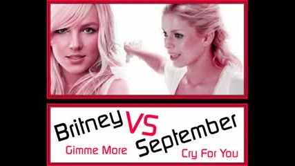 Britney Vs September - Gimme More/Cry For You