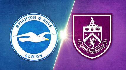 Brighton and Hove Albion vs. Burnley FC - Game Highlights