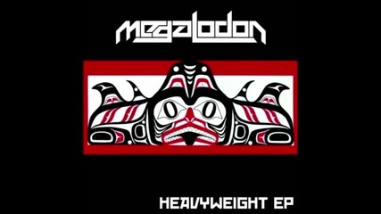 Megalodon - Heavyweight (supreme Remix)