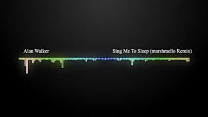 Alan Walker - Sing Me To Sleep (marshmello Remix)