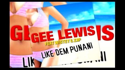 Gee Lewis feat. Wistey & Zap - Like Dem Punani