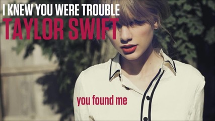04. Певод и текст Taylor Swift - I Knew You Were Trouble