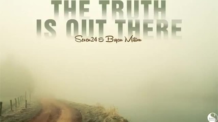 Bryan Milton _ Seven24 - The Truth Is Out There (preview)