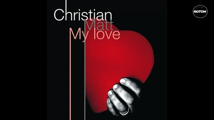 Christian Matt feat. Simone - My Love ( Cd Rip ) * Кристален Звук * 
