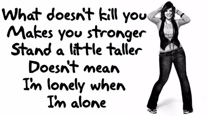 Stronger (what Doesn't Kill You)