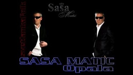 new Sasa Matic - 2011 - Opala - Prevod