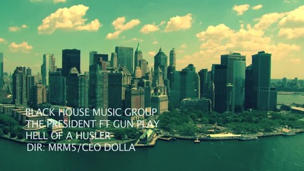 The Pre$ident Feat. Gunplay - Hell Of A Hustler