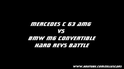 Mercedes C 63 Amg vs Bmw M6 revs battle