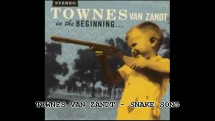 Townes Van Zandt - Snake Song