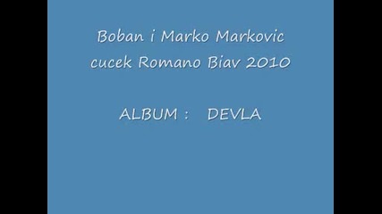 Денис - Дръж се здраво Boban i Marko Markovic - Romano Biav