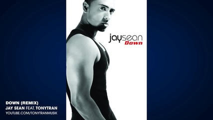 Jay Sean - Down (remix) ft. Tonytran