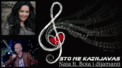 Nata ft. Bota i dijamanti - Sto me kaznjavas ( 2013)
