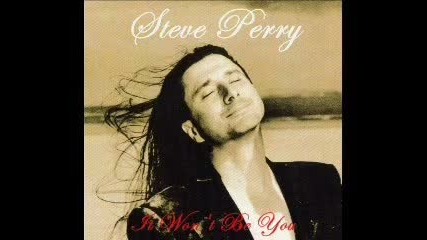 Steve Perry ~ It Won_t Be You
