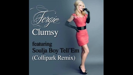 $ Fergie - clumsy $ 