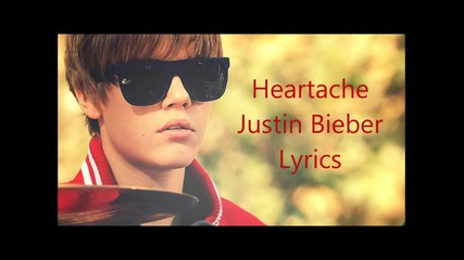 Justin Bieber - Heartache + Текст
