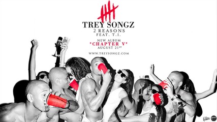 Trey Songz - 2 Reasons ft. T. I. ( A U D I O )