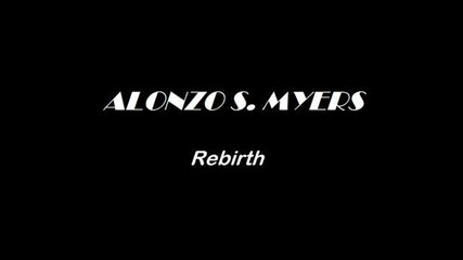 Alonzo S. Myers - Rebirth (original Mix)