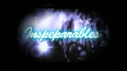 Inseparables my Intro