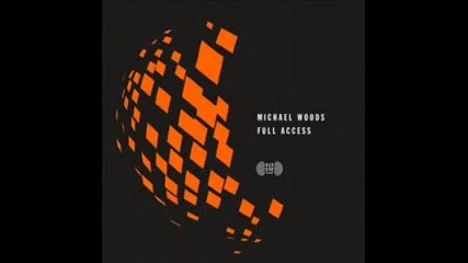 Michael Woods - Full Access (original Mix) Full Version
